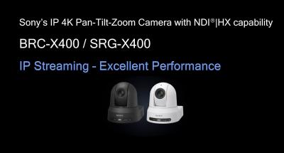 Sony | 4K PTZ Camera BRC-X400 / SRG-X400 - IP Streaming Excellent Performance